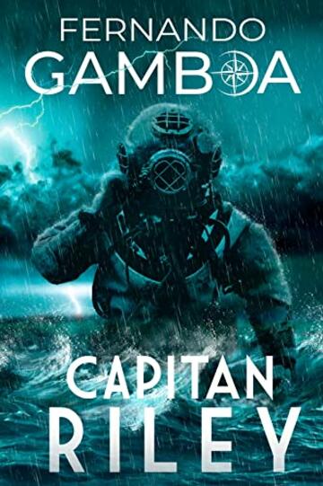 CAPITAN RILEY: PREMIO ERIGINAL BOOKS: Miglior romanzo d&rsquo;Azione e Avventura.: Volume 1 (LE AVVENTURE DI CAPITAN RILEY)