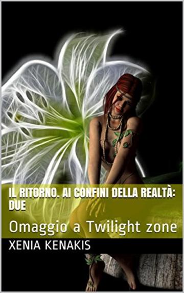 Il ritorno. Ai confini della realt&agrave;: due: Omaggio a Twilight zone