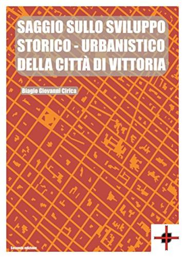 Saggio sullo sviluppo storico della citt&agrave; di Vittoria
