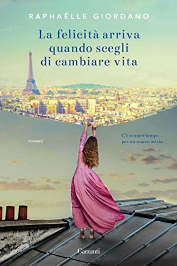 La felicit&agrave; arriva quando scegli di cambiare vita