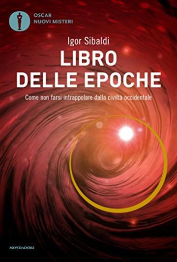 Libro delle epoche: Come non farsi intrappolare dalla civilt&agrave; occidentale
