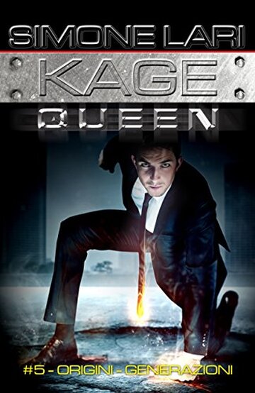 Kage Queen - Origini / Generazioni (Saga di Kage Queen Vol. 5)