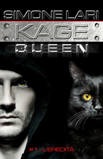 Kage Queen - L'Eredit&agrave; (Saga di Kage Queen Vol. 1)