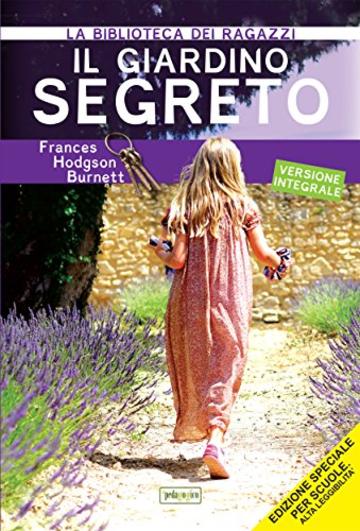 Il Giardino segreto: Ediz. integrale ad alta leggibilit&agrave; (La biblioteca didattica)