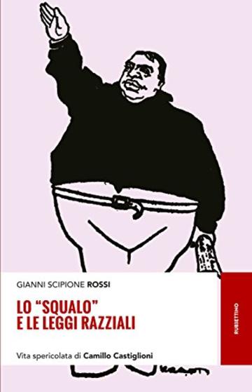 Lo squalo e le leggi razziali: Vita spericolata di Cmillo Castiglioni