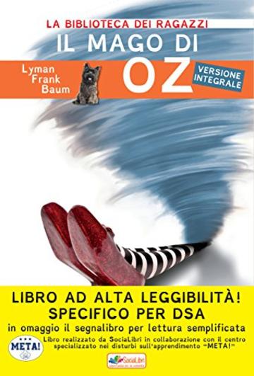 Il mago di Oz: Ediz. integrale ad alta leggibilit&agrave; specifico per DSA