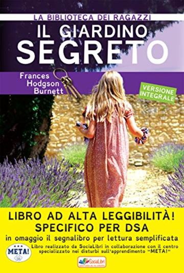 Il Giardino segreto: Ediz. integrale ad alta leggibilit&agrave; specifico per DSA