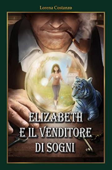 ELIZABETH E IL VENDITORE DI SOGNI