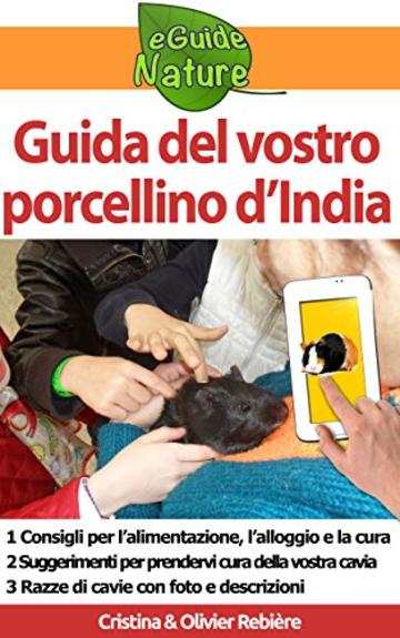 Guida del vostro porcellino d&rsquo;India: Piccola guida digitale per prendervi cura della vostra cavia (eGuide Nature Vol. 5)