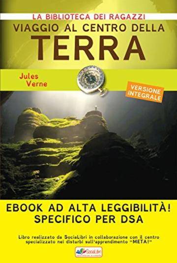 Viaggio al centro della terra: Ediz. integrale ad alta leggibilit&agrave; specifico per DSA
