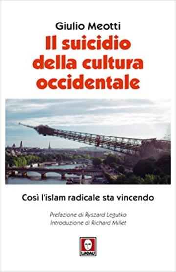 Il suicidio della cultura occidentale: Cos&igrave; l'islam radicale sta vincendo