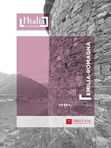 Zerba, Piacenza: Emilia-Romagna (L'Italia in piccolo)