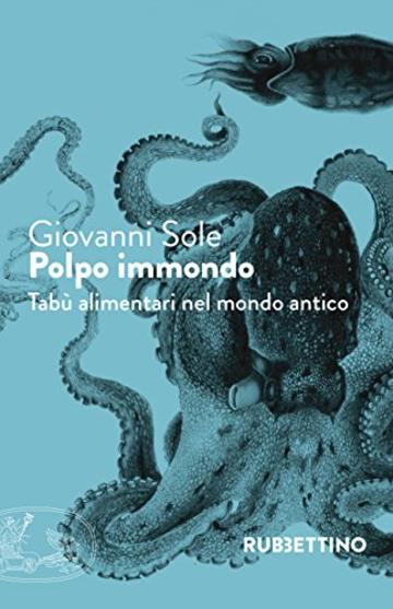 Polpo immondo: Tab&ugrave; alimentari nel mondo antico