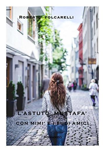 L'astuto Mustaf&agrave;: con Mim&igrave; e i suoi amici