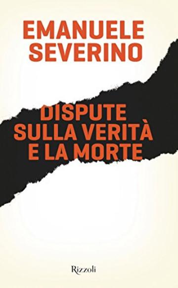 Dispute sulla verit&agrave; e la morte