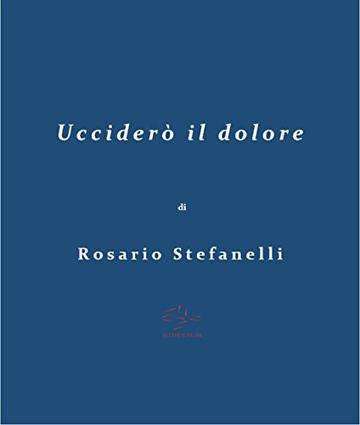 Uccider&ograve; il dolore