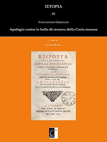 Apologia contro la bolla di censura della Curia romana (&Iota;&Sigma;&Tau;&Omicron;&Rho;&Iota;&Alpha; Vol. 3)