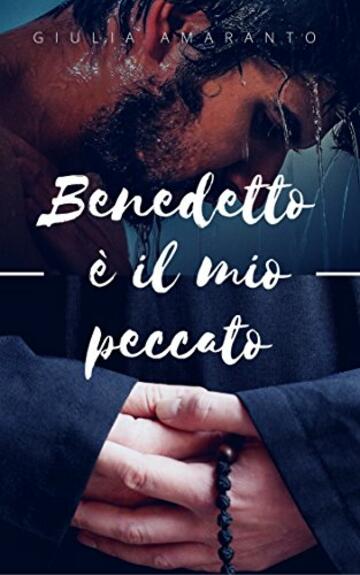 Benedetto &egrave; il mio peccato