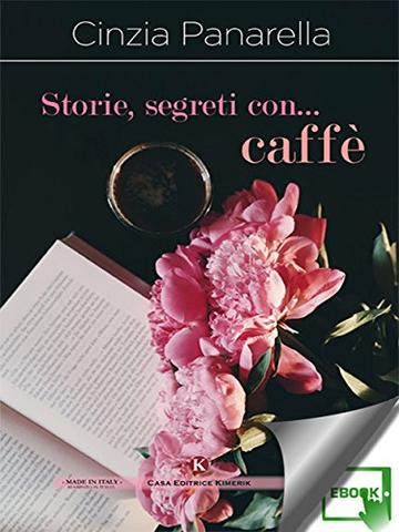 Storie, segreti con... caff&egrave;