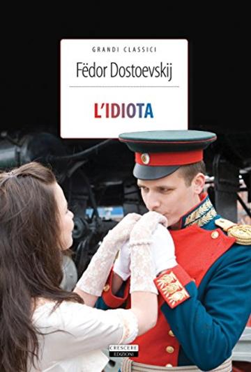 L'idiota: Ediz. integrale (Grandi classici)