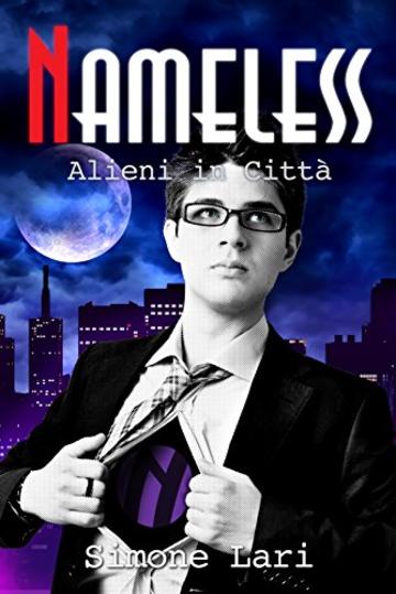 Alieni in Citt&agrave; (Nameless Vol. 3)