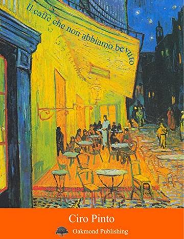 Il caff&egrave; che non abbiamo bevuto: Racconto bieco (Racconti Oakmond Vol. 17)