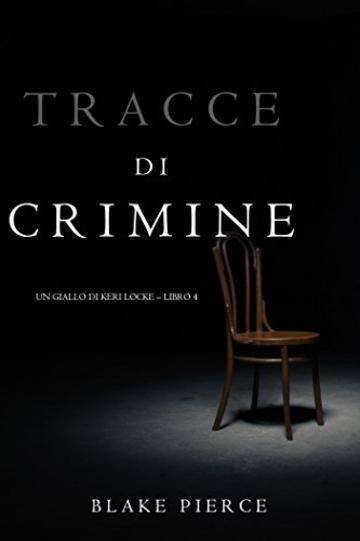 Tracce di Crimine  (Un thriller di Keri Locke&mdash;Libro 4)