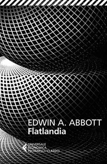 Flatlandia: Un racconto fantastico a pi&ugrave; dimensioni
