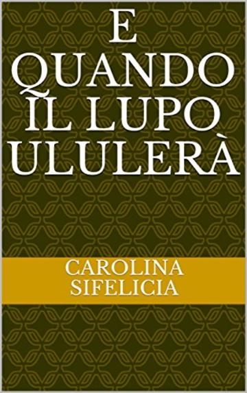 E quando il Lupo ululer&agrave;