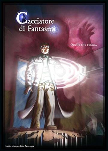 Cacciatore di fantasmi - quello che resta...