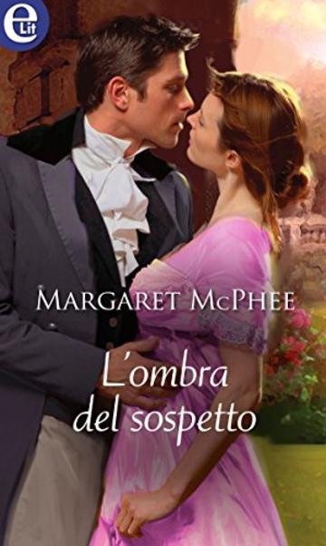 L'ombra del sospetto (eLit) (Silk & Scandal Vol. 6)