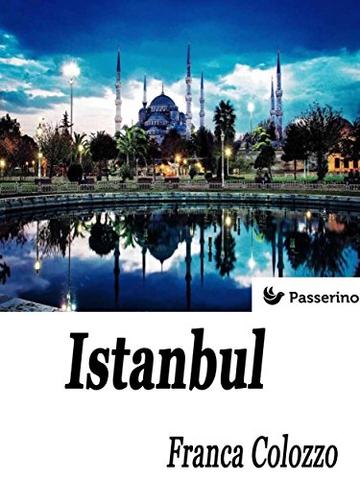 Istanbul: Citt&agrave; sospesa tra sogno e realt&agrave;