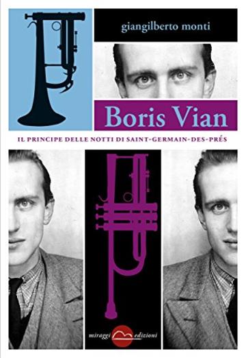 Boris Vian - Il principe delle notti di Saint-Germain-des-Pr&eacute;s
