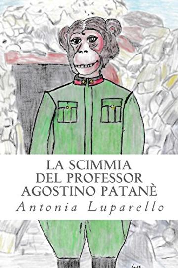 La scimmia del professor Agostino Patan&egrave;: Ci&ograve; che voi siete oggi &egrave; grazie a quello che noi siamo stati ieri