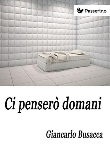 Ci penser&ograve; domani