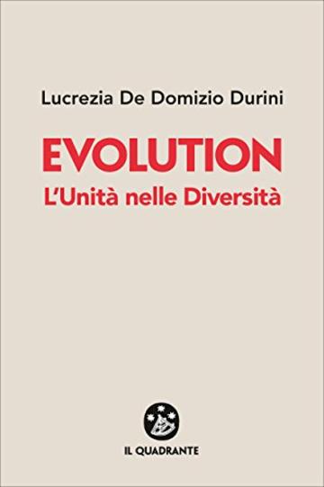 Evolution: L'Unit&agrave; nelle Diversit&agrave;