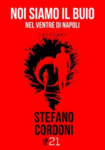 Noi siamo il buio:  Nel ventre di Napoli (Damster - Comma21)