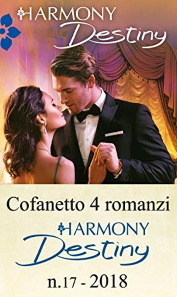 Cofanetto 4 romanzi Harmony Destiny - 17: Salvata dal milionario | Passione extra contratto | Voglio te | L'eredit&agrave;