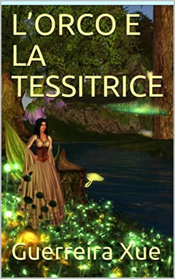 L&rsquo;ORCO E LA TESSITRICE