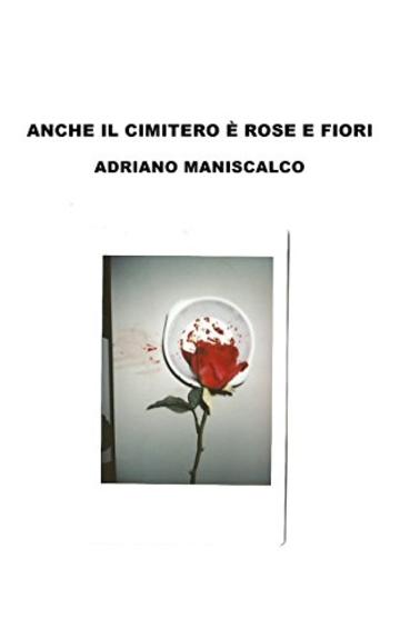 Anche il cimitero &egrave; rose e fiori