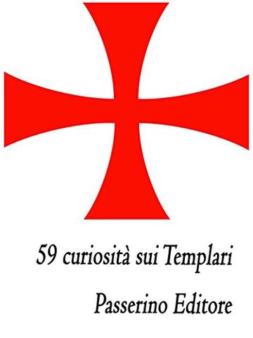 59 curiosit&agrave; sui Templari