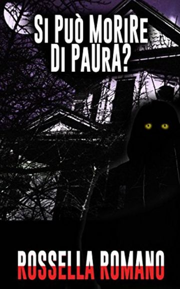Si Pu&ograve; Morire di Paura?: Racconto Horror (25 pagine)