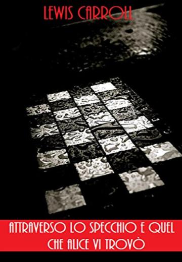 Attraverso lo specchio e quel che Alice vi trov&ograve;