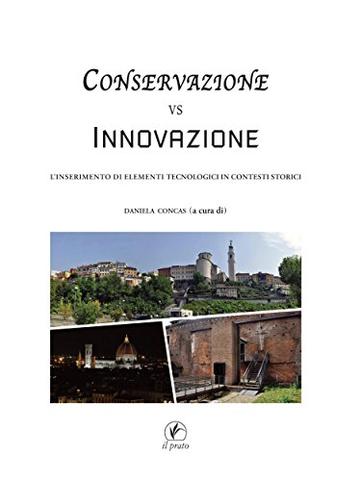 Conservazione vs innovazione: L&rsquo;inserimento di elementi tecnologici in contesti storici