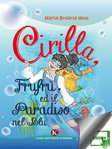 Cirilla, Frufr&ugrave;, ed il paradiso nel blu