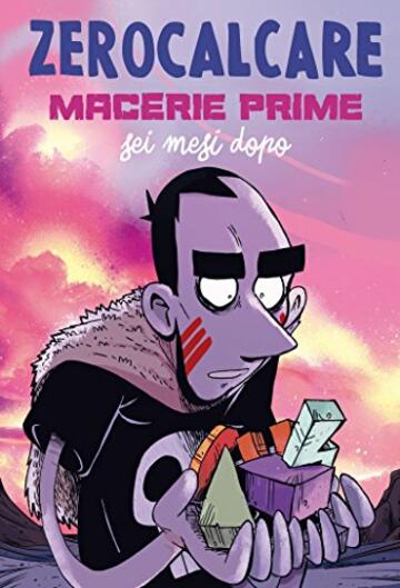 Macerie Prime &ndash; Sei Mesi Dopo