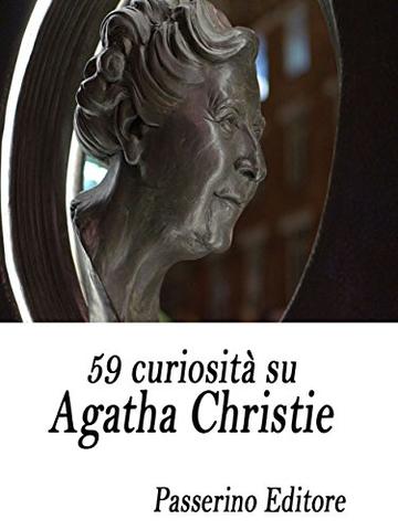 59 curiosit&agrave; su Agatha Christie