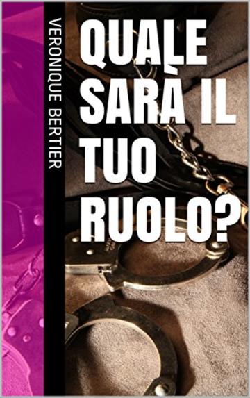Quale Sar&agrave; Il Tuo Ruolo?