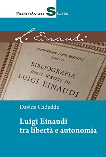 Luigi Einaudi tra libert&agrave; e autonomia
