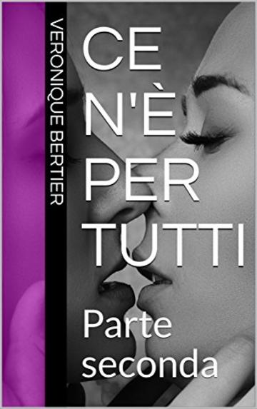 Ce n'&egrave; per tutti: Parte seconda